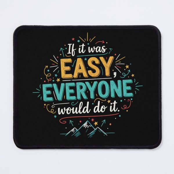Item preview, If it was easy, everyone would do it. designed and sold by PGRprint.