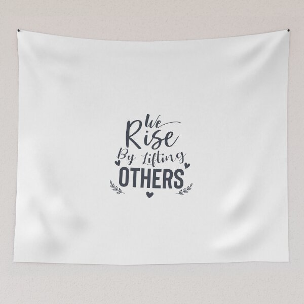 Item preview, We Rise By Lifting Others – Inspirational Kindness Quote Design, Motivational Typography Art – Empowering Support and Unity Message, Positive Quote Design – Uplifting and Encouraging Artwork designed and sold by GDbanners.