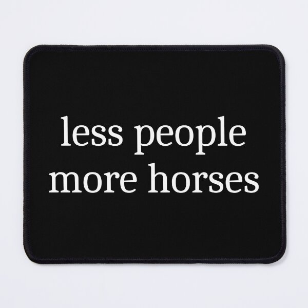 Item preview, Less People More Horses designed and sold by Sleepy Cat Design.