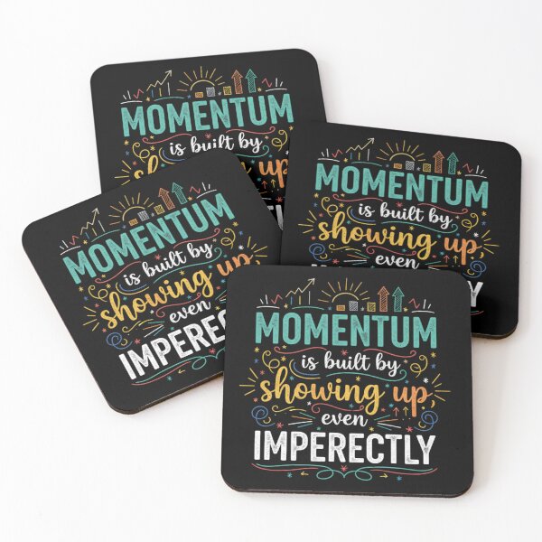 Item preview, Momentum is built by showing up, even imperfectly. designed and sold by PGRprint.