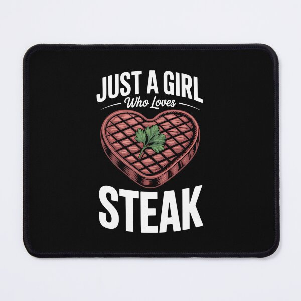 Item preview, Just A Girl Who Loves Steak, Steak Lover designed and sold by FaithAbbott.