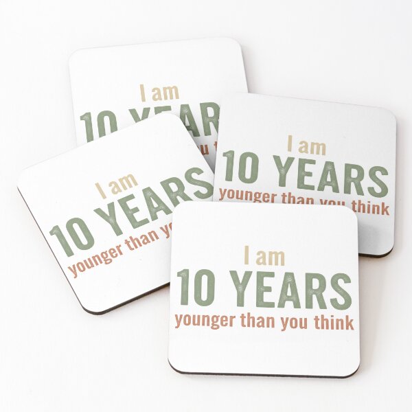 Item preview, I Am 10 Years Younger Than You Think – Vintage Minimal Tee designed and sold by LoganDzign.