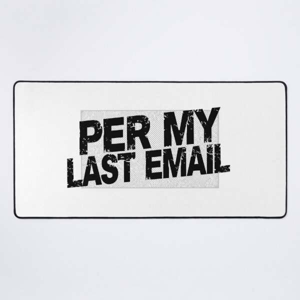Item preview, Per My Last Email Corporate Sarcasm - Funny Office Humor Quote designed and sold by QuikFun.