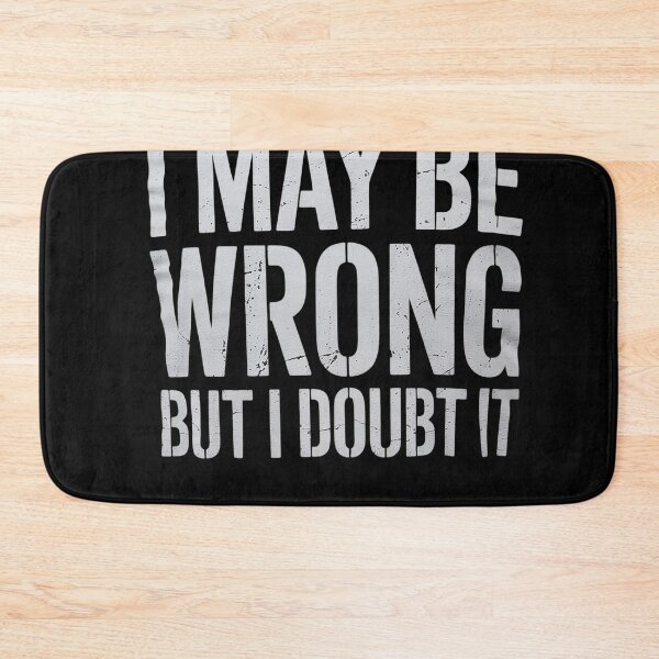 Item preview, Sarcastic for Men I May Be Wrong But I Doubt It designed and sold by NailMolisa.