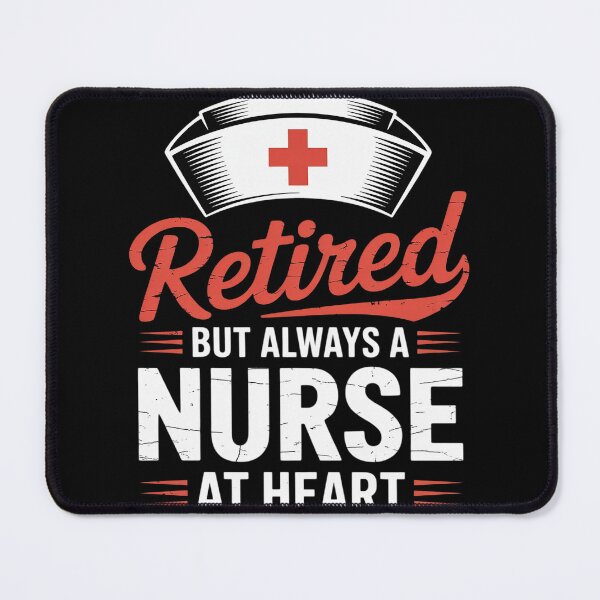 Item preview, Retired But Always a Nurse at Heart designed and sold by MyzoToyota.
