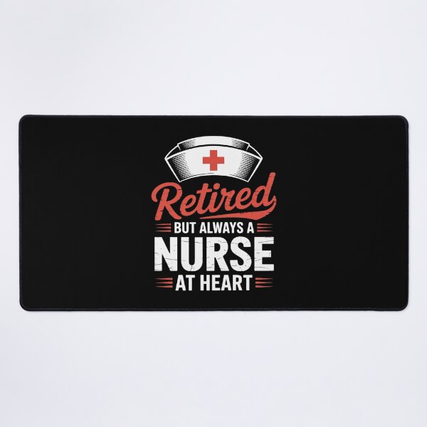 Item preview, Retired But Always a Nurse at Heart designed and sold by MyzoToyota.
