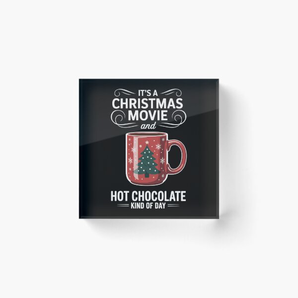 Item preview, Its A Christmas Movie And Hot Chocolate Kind Of Day designed and sold by FaithAbbott.