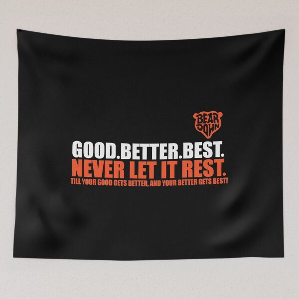 Item preview, Good Better Best Quote Never Let It RestTill Your Good Gets Better And Your Better Gets Best designed and sold by tierryrincones.