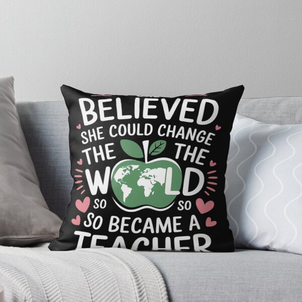 Item preview, She Believed She Could Change The World Teacher  designed and sold by NailMolisa.