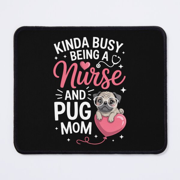 Item preview, Kinda Busy Being A Nurse And A Pug Mom RN Nurse Mothers Day designed and sold by Morphologiona.