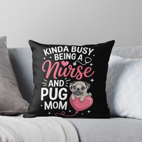 Item preview, Kinda Busy Being A Nurse And A Pug Mom RN Nurse Mothers Day designed and sold by Morphologiona.