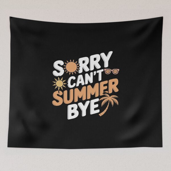 Item preview, Sorry Can't Summer Bye Funny Sarcastic Camping Teacher designed and sold by NailMolisa.