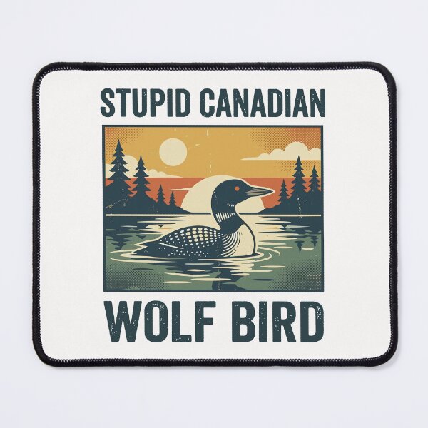 Item preview, Stupid Canadian Wolf Bird Sarcastic Animal Graphic designed and sold by tierryrincones.