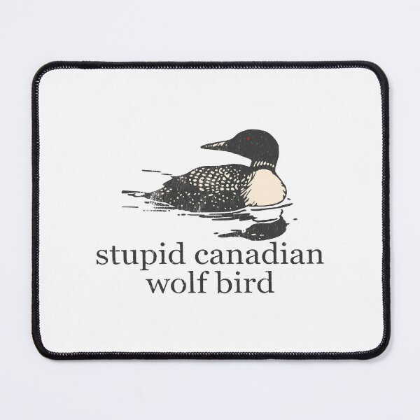 Item preview, Stupid Canadian Wolf Bird Team Hollanov designed and sold by tierryrincones.