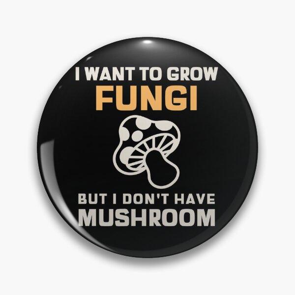 Item preview, I Want to Grow Fungi (But I Don’t Have Mushroom) designed and sold by nipunifekniy.