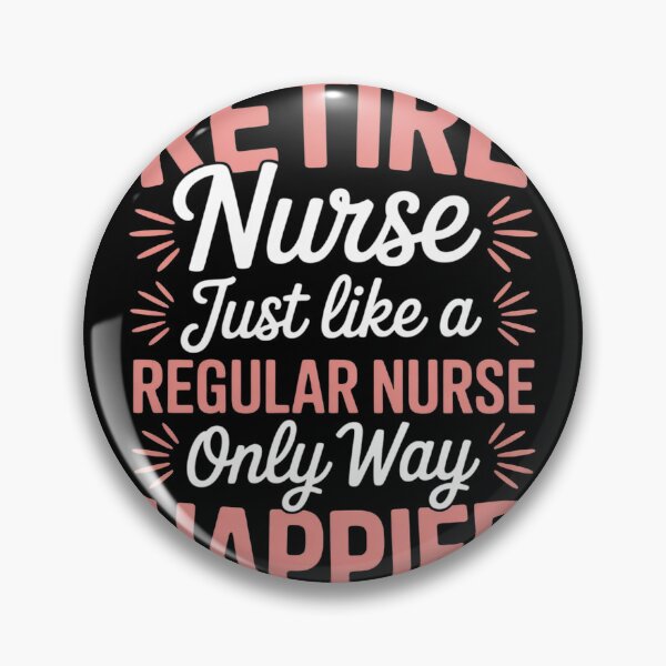Item preview, Retired Nurse Just Like a Regular Nurse Only Happier designed and sold by MyzoToyota.