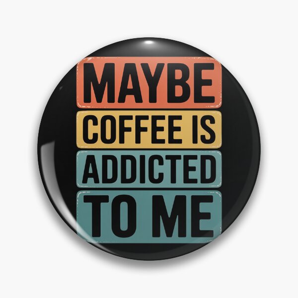Item preview, Maybe Coffee Is Addicted to Me Coffee Lover designed and sold by nicomitchell.