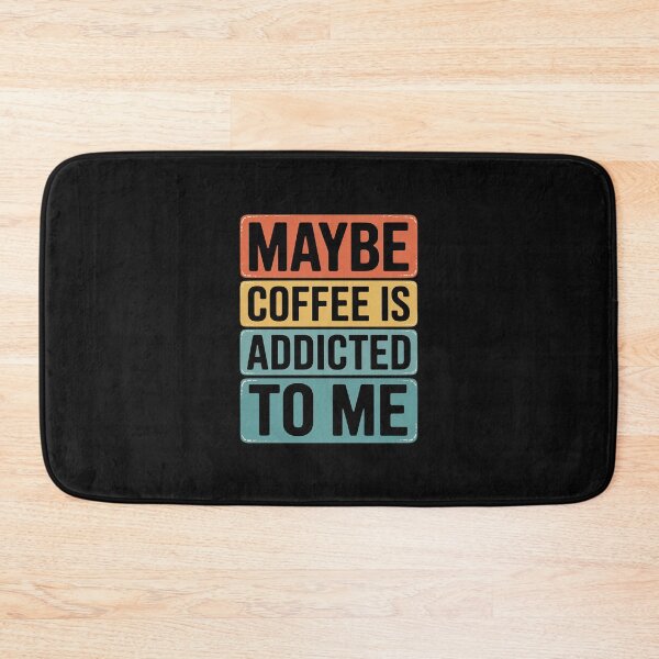 Item preview, Maybe Coffee Is Addicted to Me Coffee Lover designed and sold by nicomitchell.