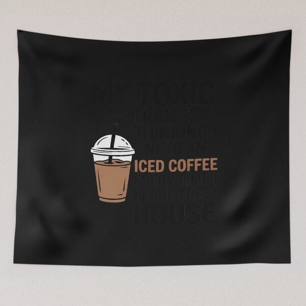 Item preview, My Toxic Trait Is Thinking I Need An Iced Coffee Joke designed and sold by nicomitchell.
