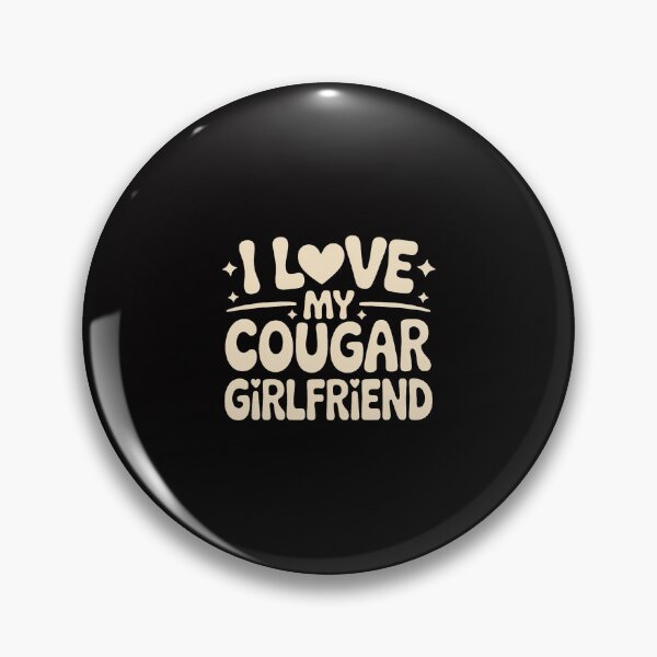 Item preview, I Love My Cougar Girlfriend designed and sold by Minoloinan.