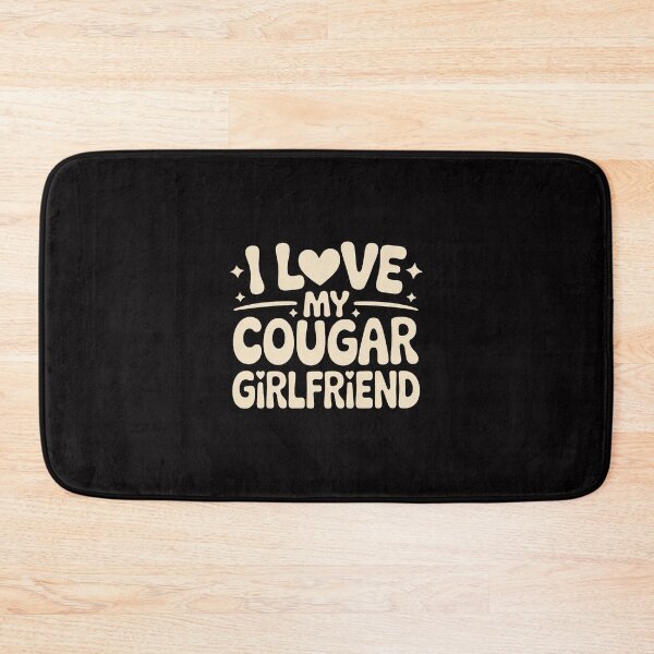 Item preview, I Love My Cougar Girlfriend designed and sold by Minoloinan.