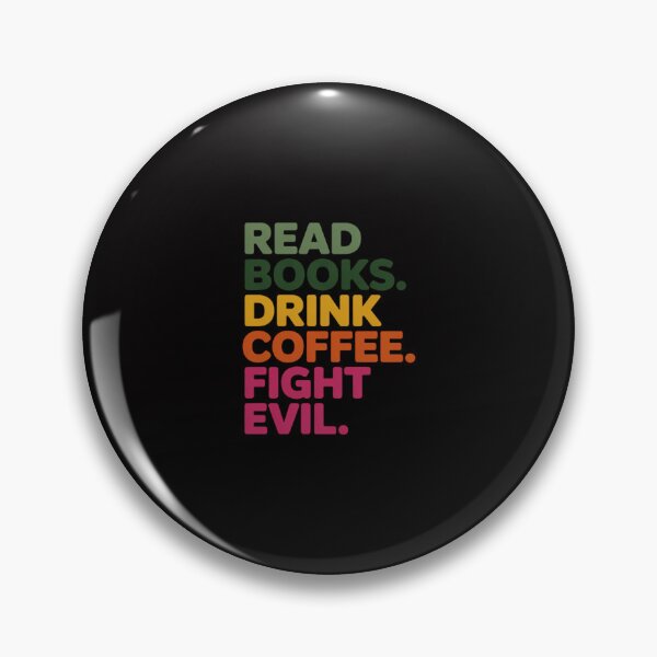 Item preview, Read Books Drink Coffee Fight Evil designed and sold by Minoloinan.