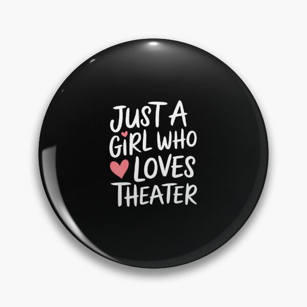 Item preview, Just A Girl Who Loves Theater designed and sold by charitashmoqs.