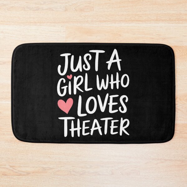 Item preview, Just A Girl Who Loves Theater designed and sold by charitashmoqs.