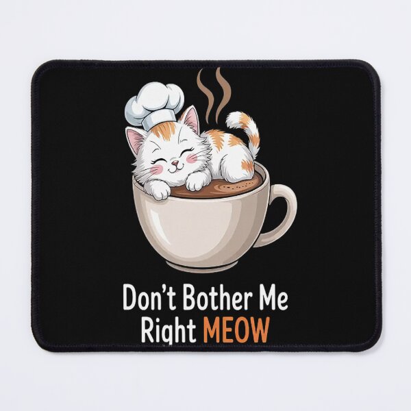 Item preview, Coffee and Cat Lovers Don't Bother Me Right Meow Cat designed and sold by SignaturalGen.