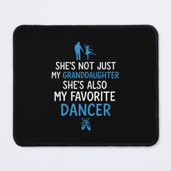 Item preview, She's Not Just My Granddaughter She's Also My Favorite Dance designed and sold by charitashmoqs.