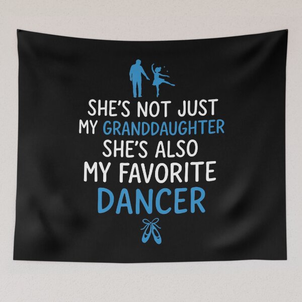Item preview, She's Not Just My Granddaughter She's Also My Favorite Dance designed and sold by charitashmoqs.