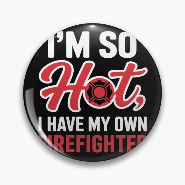 Item preview, I'm So Hot I Have My Own Firefighter Wife Gift designed and sold by margaridroso.