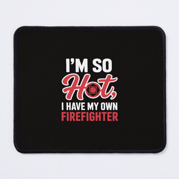 Item preview, I'm So Hot I Have My Own Firefighter Wife Gift designed and sold by margaridroso.