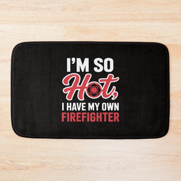 Item preview, I'm So Hot I Have My Own Firefighter Wife Gift designed and sold by margaridroso.