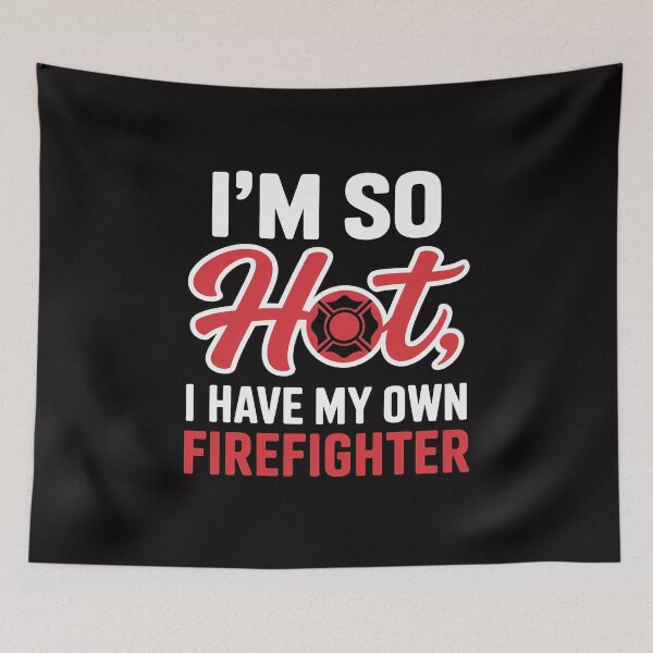Item preview, I'm So Hot I Have My Own Firefighter Wife Gift designed and sold by margaridroso.