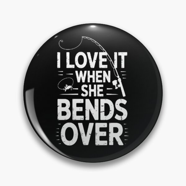 Item preview, Love It When She Bends Over Fishing Saying Fishing designed and sold by LacostCarl.