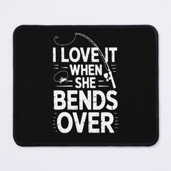 Item preview, Love It When She Bends Over Fishing Saying Fishing designed and sold by LacostCarl.