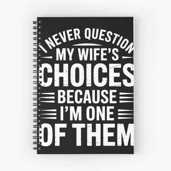 Item preview, I Never Question My Wife's Choices Marriage Humor Husband designed and sold by margaridroso.