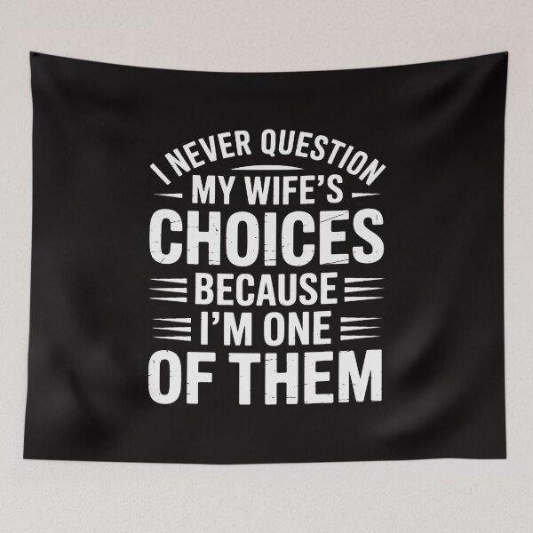 Item preview, I Never Question My Wife's Choices Marriage Humor Husband designed and sold by margaridroso.