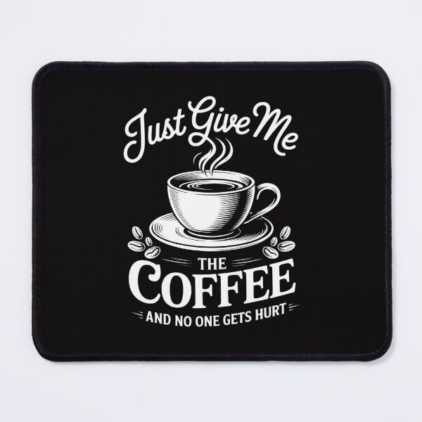 Item preview, Just Give Me The Coffee And No One Gets Hurt designed and sold by Minoloinan.