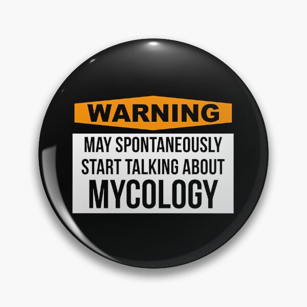 Item preview, Warning: May Spontaneously Talk About Mycology designed and sold by dyrkaqalibe1.