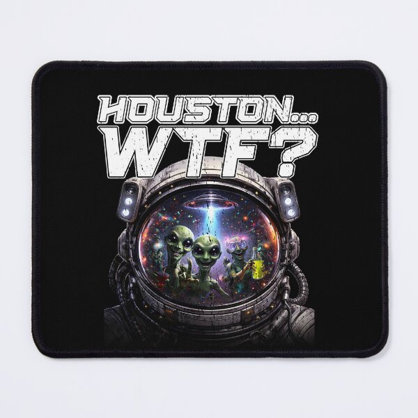 Item preview, HOUSTON... WTF funny space lover space exploration aliens sci fi science fiction fan designed and sold by Jt41.