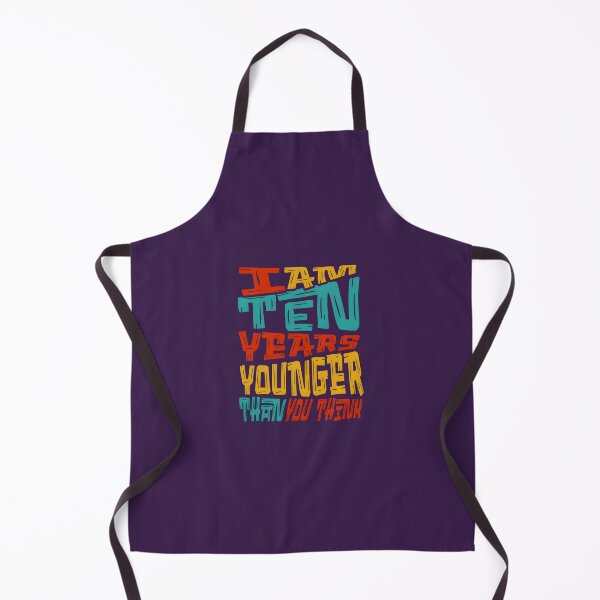 Item preview, I Am Ten Years Younger Than You Think – Funny Bold Quote Shirt designed and sold by LoganDzign.