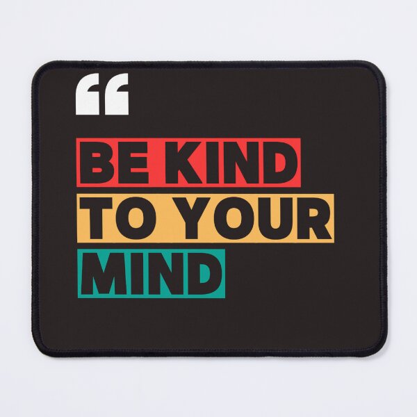 Item preview, Be Kind To Your Mind – Mental Health Positive Quote Typography Design designed and sold by RevieusaR.