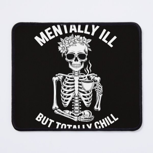 Item preview, Mentally Ill But Totally Chill Dark Halloween designed and sold by silladive.