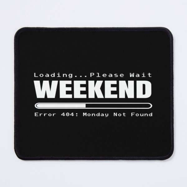 Item preview, Funny Weekend Loading Design – Error 404 Monday Not Found | Geek Humor Tee | Digital Glitch Style designed and sold by Bright Nest Studio.