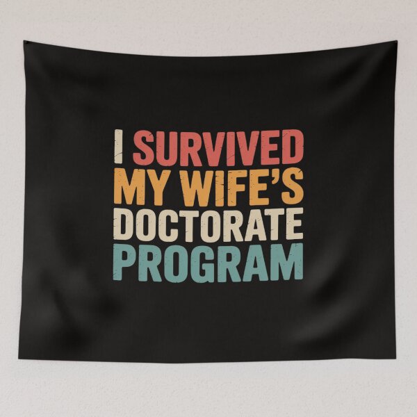 Item preview, I Survived My Wife's Doctorate Program PhD Husband designed and sold by silladive.