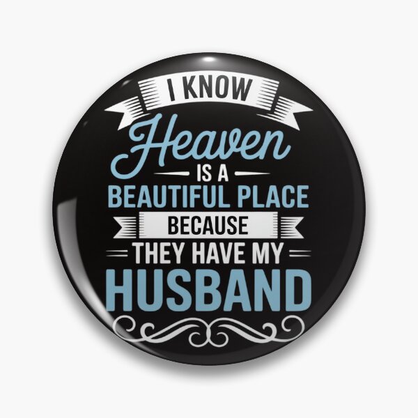 Item preview, I Know Heaven Is A Beautiful Place They Have My Husband designed and sold by silladive.