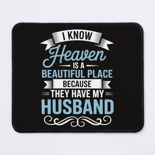 Item preview, I Know Heaven Is A Beautiful Place They Have My Husband designed and sold by silladive.