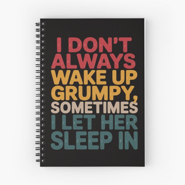 Item preview, I Don't Always Wake Up Grumpy, Mens Humor Husband designed and sold by BotboutiquePre.